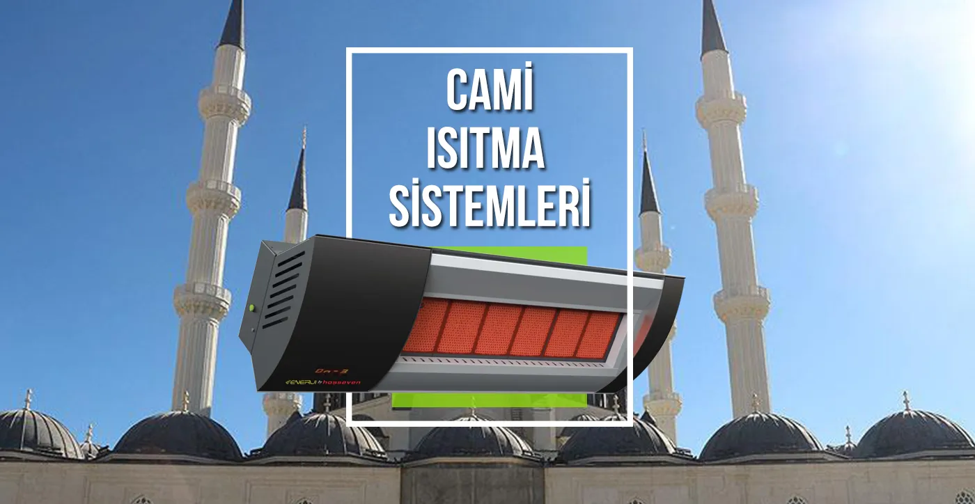 Cami Isıtma Sistemleri