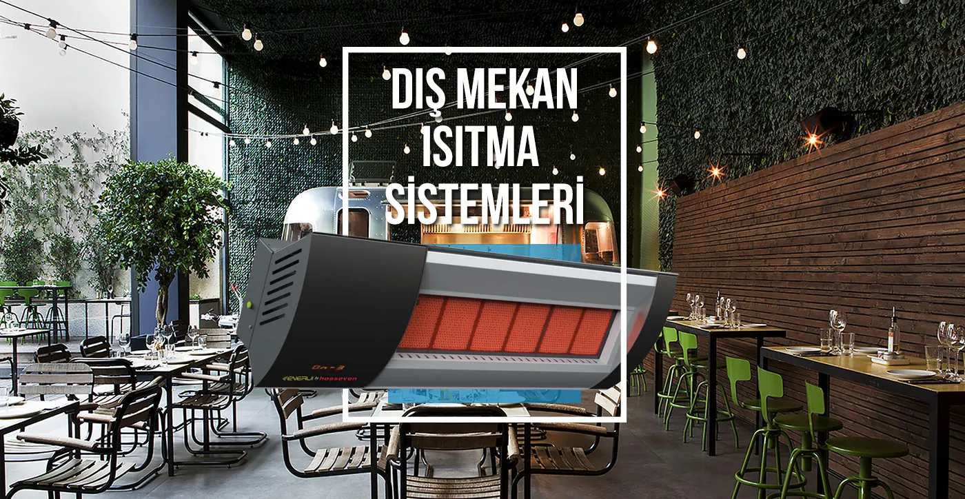 Dış Mekan Isıtma Sistemleri